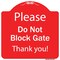 Signmission Please Do Not Block Gate Heavy-Gauge Aluminum Architectural Sign, 18" x 18", RW-1818-9792 A-DES-RW-1818-9792 - alternate 1